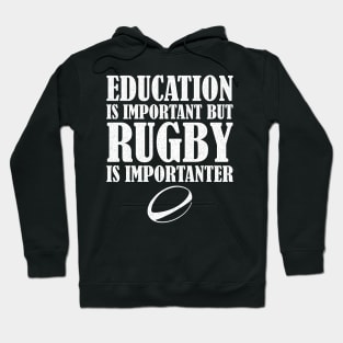 Education Is Important But Rugby Is Importanter Hoodie